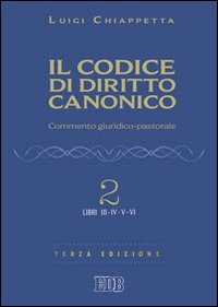 Il codice di diritto canonico. Commento giuridico-pastorale. Libri III-IV (Vol. 2) (Il codice del Vaticano II)