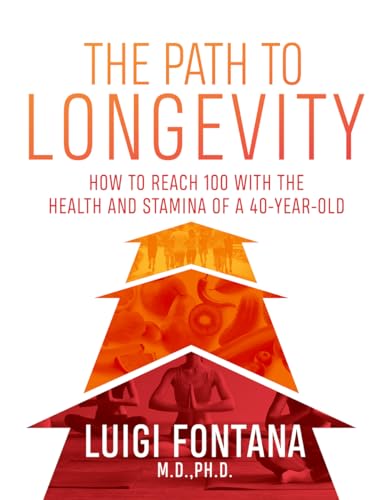The Path to Longevity: How to Reach 100 with the Health and Stamina of a 40-Year-Old von Hardie Grant Books