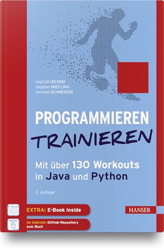 Programmieren trainieren: Mit über 130 Workouts in Java und Python. Inkl. E-Book Programmieren trainieren: Mit über 130 Workouts in Java und Python. Inkl. E-Book