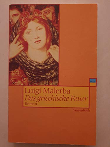 Das griechische Feuer: Roman (Wagenbachs andere Taschenbücher) von VERLAG KLAUS WAGENBACH