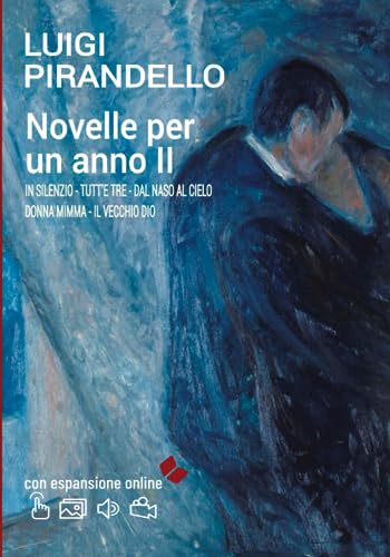 Novelle per un anno. (Vol II) In silenzio. Tutt'e tre. Dal naso al cielo. Donna Mimma. Il vecchio Dio
