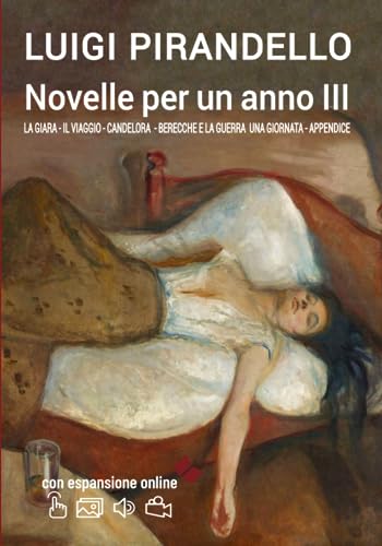 Novelle per un anno. (Vol III) La giara. Il viaggio. Candelora. Berecche e la guerra. Una giornata. Appendice