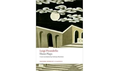 Three Plays: Six Characters in Search of an Author, Henry IV, the Mountain Giants (Oxford Worlds Classics) von Oxford University Press, USA