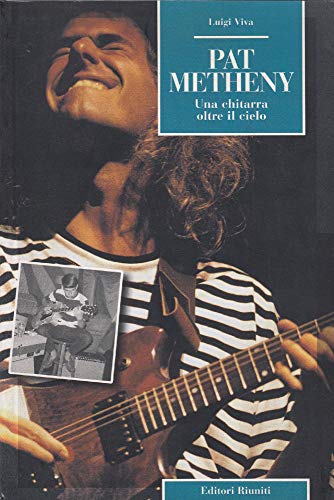 Pat Metheny. Una chitarra oltre il cielo (Momenti rock) von Editori Riuniti