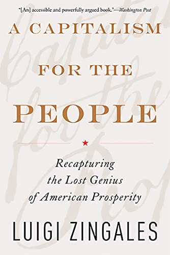 A Capitalism for the People: Recapturing the Lost Genius of American Prosperity von Basic Books