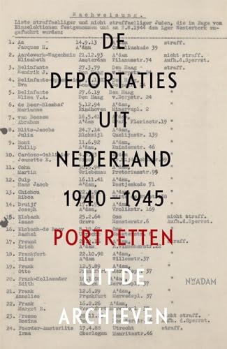 De deportaties uit Nederland 1940-1945: Portretten uit de archieven von Park Tool