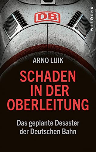 Schaden in der Oberleitung: Das geplante Desaster der Deutschen Bahn von WESTEND
