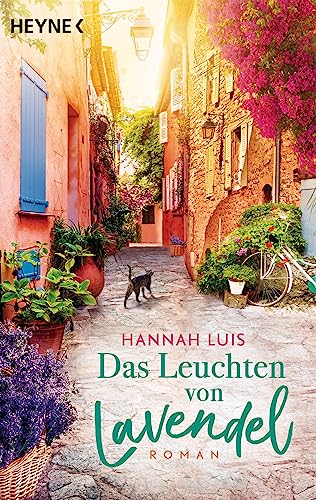 Das Leuchten von Lavendel: Roman – Ein unvergesslicher Sommer in der Provence mit leckeren Rezepten zum Nachbacken von Heyne Verlag