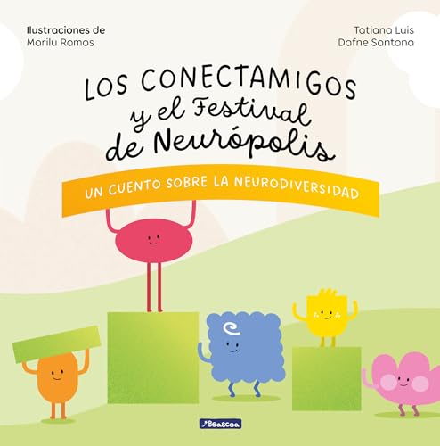 Los Conectamigos y el Festival de Neurópolis: Un cuento sobre la Neurodiversidad (Pequeños curiosos) von BEASCOA