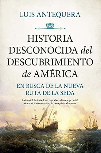 Historia desconocida del descubrimiento de América: En busca de la nueva ruta de la seda (Biblioteca de Historia) von ALMUZARA