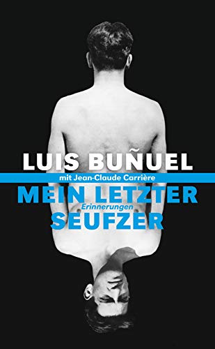 Mein letzter Seufzer: Erinnerungen. Autobiographie von Alexander Verlag Berlin