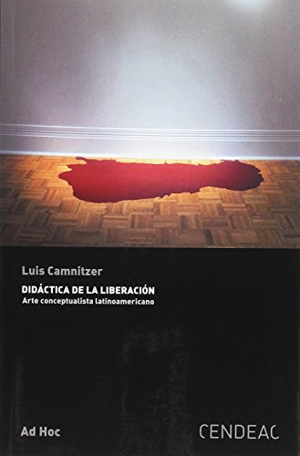 Didáctica de la liberación. Arte conceptualista latinoamericano von Cendeac Editorial