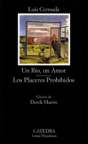 Un Río, un Amor; Los Placeres Prohibidos (Letras Hispánicas)