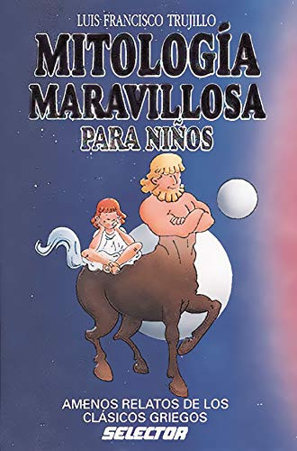 Mitologia Maravillosa Para Ninos (Literatura Infantil Y Juvenil / Infantile and Juvenile Literature)