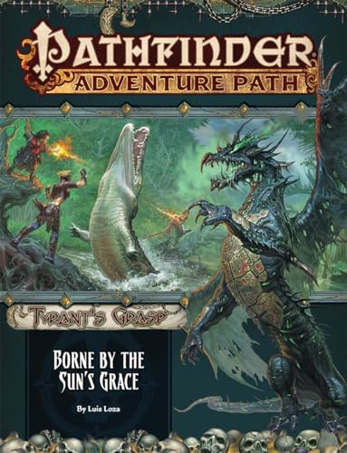 Pathfinder Adventure Path: Borne by the Sun’s Grace (Tyrant’s Grasp 5 of 6): Borne by the Sun’s Grace (Tyrant’s Grasp, 5, Band 5)