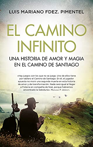 El camino infinito: Una historia de amor y magia en el Camino de Santiago (Novela) von ALMUZARA EDITORIAL
