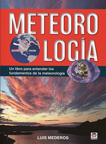 Meteorología : un libro para entender los fundamentos de la meteorología: Un libro para entender los fundamentos de la meteorologia von Ediciones Tutor, S.A.