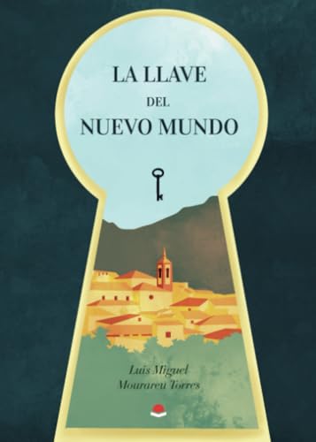 La llave del nuevo mundo von Grupo Editorial Círculo Rojo SL