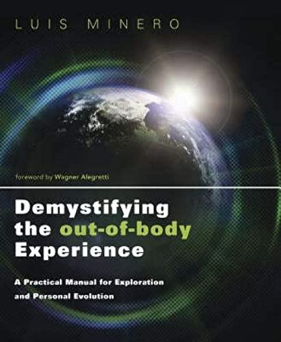 Demystifying the Out-of-Body Experience: A Practical Manual for Exploration and Personal Evolution von Llewellyn Publications