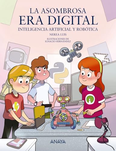 La asombrosa era digital: Inteligencia artificial y robótica (LITERATURA INFANTIL - Mi Primer Libro) von ANAYA INFANTIL Y JUVENIL