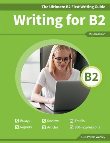 The Ultimate B2 First Writing Guide: 15 B2 Writing Sample Tasks and 300+ Useful Expressions (Guías de Writing para Exámenes de Cambridge, Band 2) The Ultimate B2 First Writing Guide: 15 B2 Writing Sample Tasks and 300+ Useful Expressions (Guías de Writing para Exámenes de Cambridge, Band 2)