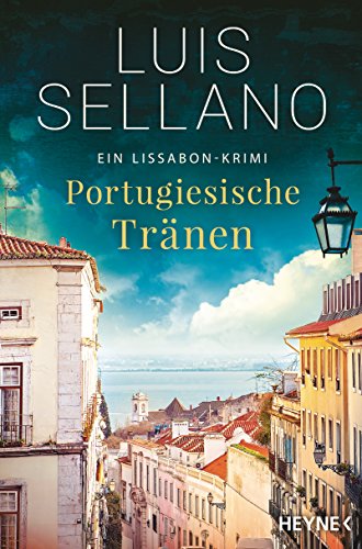 Portugiesische Tränen: Roman - Ein Lissabon-Krimi (Lissabon-Krimis, Band 3)