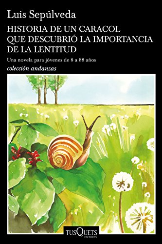Historia de un caracol que descubrió la importancia de la lentitud: Una novela para jóvenes de 8 a 88 años (Andanzas) von Tusquets Editores S.A.