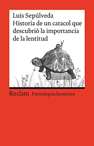 Historia de un caracol que descubrió la importancia de la lentitud: Spanischer Text mit deutschen Worterklärungen. B1 (GER) (Reclams Universal-Bibliothek)