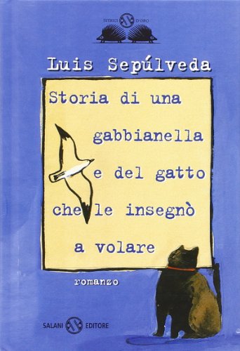 Storia di una gabbianella e del gatto che le insegnò a volare (Gl' istrici d'oro) von Salani