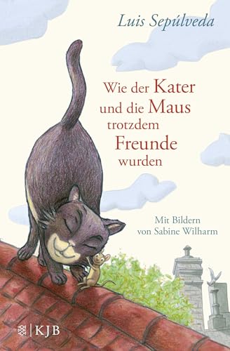 Wie der Kater und die Maus trotzdem Freunde wurden Wie der Kater und die Maus trotzdem Freunde wurden von FISCHERVERLAGE