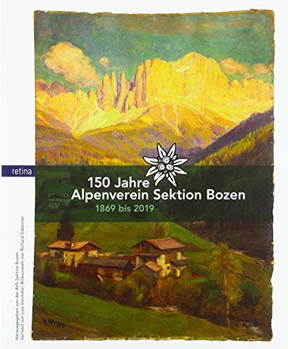 150 Jahre Alpenverein Sektion Bozen: 1869 bis 2019 von Retina