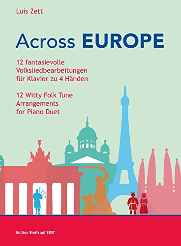 Across Europe. 12 fantasievolle Volksliedbearbeitungen für Klavier zu 4 Händen (EB 8857)