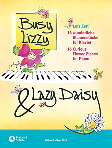 Busy Lizzy & Lazy Daisy - 16 wunderliche Blumenstücke für Klavier (EB 8890)