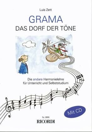 GRAMA - Das Dorf der Töne: Die andere Harmonielehre für Unterricht und Selbststudium