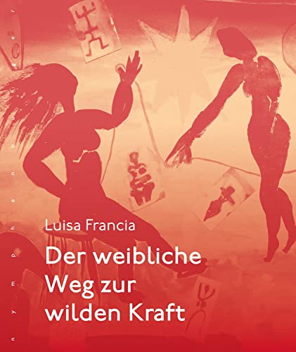 Der weibliche Weg zur wilden Kraft von Nymphenburger Verlag