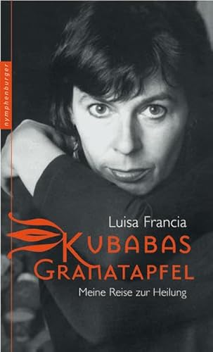 Kubabas Granatapfel: Meine Reise zur Heilung von Nymphenburger Verlag