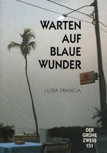 Warten auf Blaue Wunder (Der Grüne Zweig): Ihre besten Reportagen