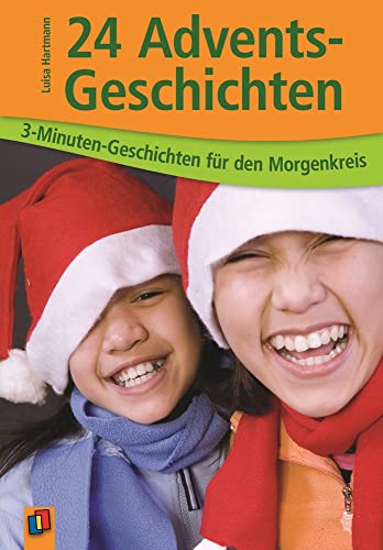 24 Adventsgeschichten: 3-Minuten-Geschichten für den Morgenkreis