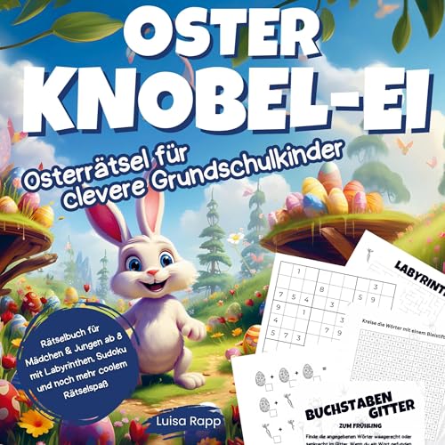 Oster Knobel-Ei - Osterrätsel für clevere Grundschulkinder: Rätselbuch für Mädchen und Jungen ab 8 | mit Labyrinthen, Sudoku und noch mehr coolem Rätselspaß | Das perfekte Ostergeschenk für Kinder von Buchstaben Verlag