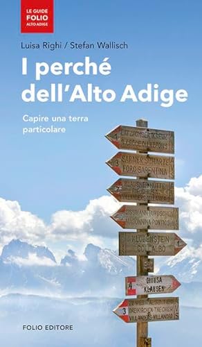 I perchè dell'Alto Adige: Capire una terra particolare (Le guide Alto Adige) von Folio