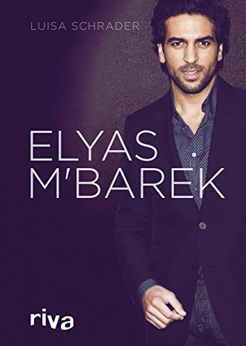 Elyas M´Barek: Die Biografie Elyas M´Barek: Die Biografie