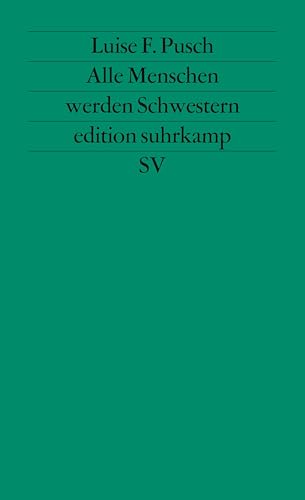 Alle Menschen werden Schwestern: Feministische Sprachkritik (edition suhrkamp)