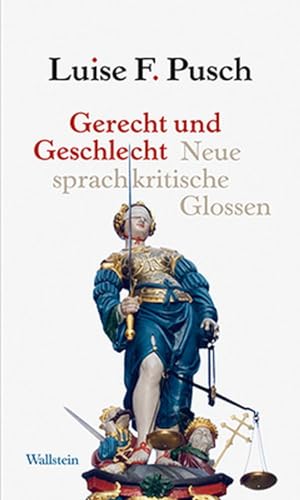Gerecht und Geschlecht: Neue sprachkritische Glossen von Wallstein Verlag GmbH