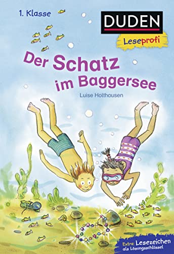 Duden Leseprofi – Der Schatz im Baggersee, 1. Klasse: Kinderbuch für Erstleser ab 6 Jahren