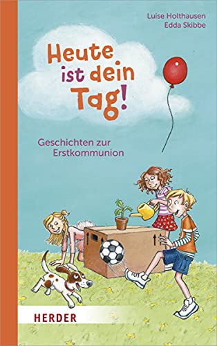 Heute ist dein Tag!: Geschichten zur Erstkommunion