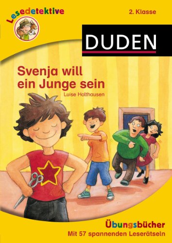 Lesedetektive Übungsbücher - Svenja will ein Junge sein, 2. Klasse (Duden Lesedetektive - Übungsbücher) von Bibliographisches Institut