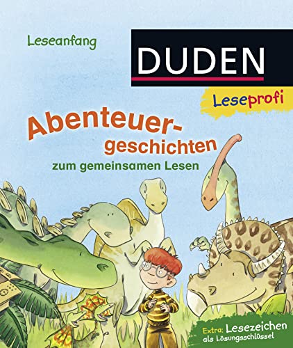 Duden Leseprofi – Abenteuergeschichten: zum gemeinsamen Lesen Duden Leseprofi – Abenteuergeschichten: zum gemeinsamen Lesen