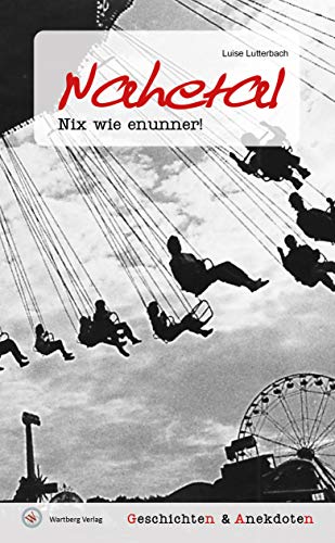 Geschichten und Anekdoten aus dem Nahetal: Nix wie enunner!
