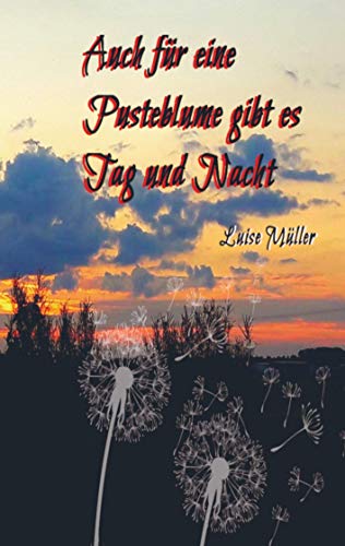 Auch für eine Pusteblume gibt es Tag und Nacht von Bookmundo Direct
