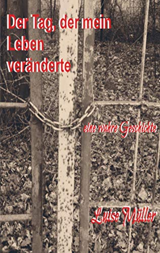 Der Tag, der mein Leben veränderte: eine wahre Geschichte von Bookmundo Direct